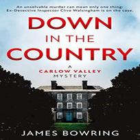 Down in the Country A Carlow Valley Mystery by James Bowring... 9781913551698