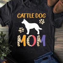 Cattle Dog Mom Leopard T-Shirt Funny T-Shirt for Dog Mom, Dog Dad, Dog Lover Gift- Funny Dog - Boxer dog Mom Lovers - Mother's Day S