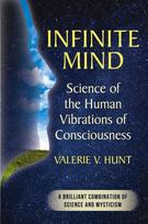 Infinite Mind: Science of the Human Vibrations of Consciousness, Infinite Mind: Science of the Human Vibrations of Consciousness