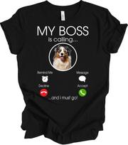 Australian Shepherd T-Shirt - My Boss is Calling Funny Dog Tee XL