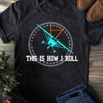 This Is How We Roll PiloT-Shirt Funny Airplane Aircraft Tees, Gift for Airplane Lover, Aviation Shirt, Funny PiloT-Shirt, Airline Pilot 4XL