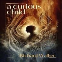 A Curious Child by Richard Walker Paperback Book 9781914278785