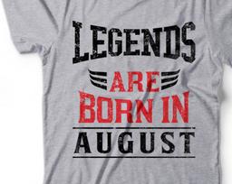 Legends Are Born In August T-Shirt: Birthday Gift Tee XL