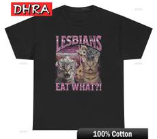 Lesbians Eat What T Shirt Funny Cat Inappropriate Adult Humor Meme Tee Graphic Vintage Unique Tee Urban Cool Minimalist Tees S