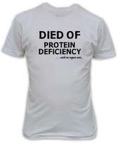 Died of Protein Deficiency T-Shirt Vegan inspired XXXL