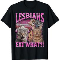 Printing Lesbians Eat What Funny Cat Gay Pride LGBTQ Pun Unisex T-Shirt S