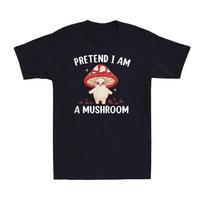 Pretend I Am A Mushroom Funny Mushroom Fungi Mycology Vintage Men's T-Shirt L