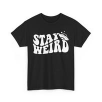 Out of the Ordinary T-Shirt | Stay Weird & Be Original Tee | STAY WEIRD Shirt S