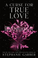 A Curse for True Love - Stephanie Garber