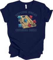 Hitting Holes Crushing Souls Cornhole T-Shirt Funny Gift XXXL