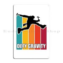 Defy Gravity Ice Climbing Metal Sign Poster Retro Wall Mural Party Design Tin Sign Poster 20x30cm（7.8x11.8inch）