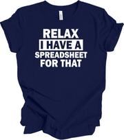 Relax I Have a Spreadsheet for That T-Shirt - Accounting Gift XXXL