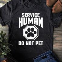 Service Human design Do Not Pet Funny Dog Lover Quote Print T-Shirt - Dog Mom, Dog Lover Shirt, Dog Lover Gift, Dog Lover, Dog Shirts M