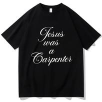 Jesus Was A Carpenter T-Shirt Sabrina Carpenter Fans Unisex O-Neck Short Sleeve Shirts Tshirt Flower Printed Tees S