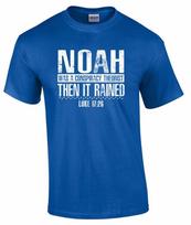 Noah Was A Conspiracy Theorist Then It Rained Luke 17:26 T-Shirt XXL