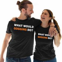 What Would Goggins Do Unisex T Shirt Motivational And Inspiring Quote Tee Top #E 4XL