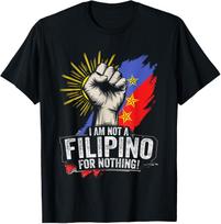 I Am Not Filipino For Nothing Duterte Fight Supporter T-Shirt S