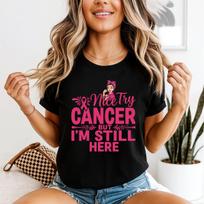 Nice Try Cancer But Im Still Here Breast Cancer Awareness Womens T Shirt 4XL