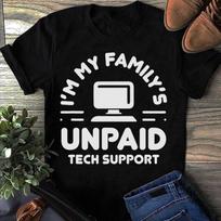 Funny Unpaid Tech Support T-Shirt - Computer Engineer Gift S
