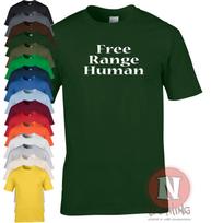 Free range human T-Shirt. For free thinkers, unbound souls and nature lovers L