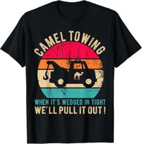 Camel Towing When It_s Wedged In Tight Funny Halloween Humor Unisex T-Shirt 4XL