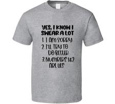 Yes I Know I Swear A Lot Tee Funny And Sarcastic Novelty Unisex T Shirt XXXL
