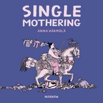 Single Mothering by Anna Harmala Paperback Book 9781913123222