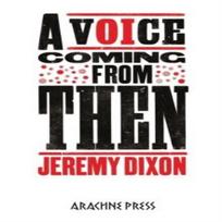A Voice Coming From Then by Jeremy Dixon Paperback Book 9781913665401