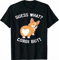 Guess What Corgi Butt Funny Corgi Dog Gift Pun Shirt T Shirt L
