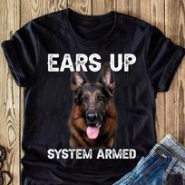 German Shepherd T-Shirt:  Ears Up System Armed  Dog Lover Tee 3XL