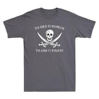 Skull Pirate To Err Is Human To Arr Is Pirate Vintage Men's Short Sleeve T-shirt XXXL