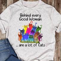 Behind Every Good Woman Are A Lot Of Cats T-Shirt - Cat Mom Shirt, Cat Lover, Gift for Mom, Cute Cat Tee XL