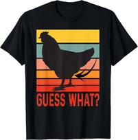 Funny Chicken Butt, Guess What? Retro Vintage Chicken Gift Unisex T-Shirt 4XL