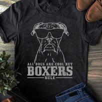 Boxer All Dogs Are Cool But Boxers Rule Funny - Gift for Dog Lovers - Funny Dog - Boxer Lovers - Father's Day - Boxer Shirt, Funny Boxer L