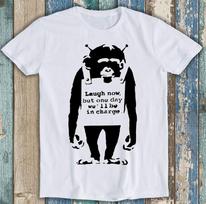 Banksy Monkey Laugh Now But One Day We Will Be In Charge Gift Tee T Shirt M1724 3XL