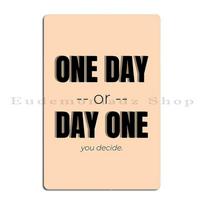 Daily Strength Training Motivation Barbell Design One Day Or Day One Metal Retro Vintage Custom Classic Quotes Tin Sign Poster 20x30cm（7.8x11.8inch）
