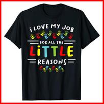 I Love My Job For All the Little Reasons Students Teacher Black T-Shirt S-5XL XXXXL