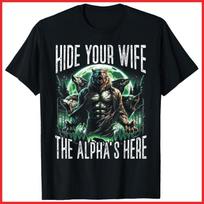 Hide Your Wife The Alpha Is Here Werewolf Meme Black Cotton T-Shirt S-5XL XXXL