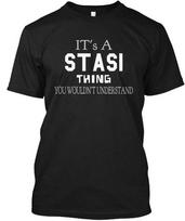 Stasi Calm Its A Thing You Wouldnt Understand T shirt Made in USA Size S to 5XL M
