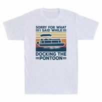 Boating Sorry For What I Said While Docking The Pontoon Vintage Men's T-Shirt M
