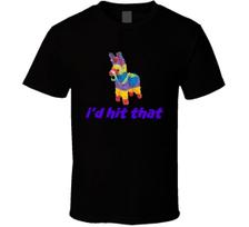I'd Hit That Pinata Funny T-Shirt Fun Gift Novelty Clothing Cool Unisex TShirt S