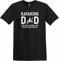 Kayaking Dad Just Like A Normal Dad Except Much Cooler Kayak Lover Gift Shirt S