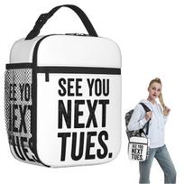 See You Next Tuesday Swearing Insulated Lunch Bag for Women Kids Portable Food Boxes Thermal Lunch Box Tote One Size