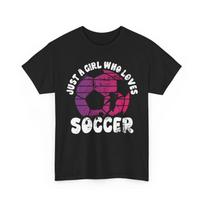 Soccer Girl Shirt, Just a Girl Who Loves Soccer Sports Lovers Shirt XL