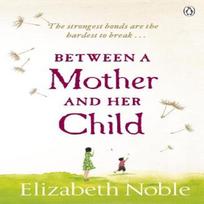 Between a Mother and her Child by Elizabeth Noble Paperback Book 9780141043128