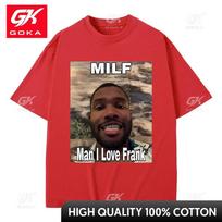 Funny Milf Unisex I Love Frank Meme Tshirt Blond Hip Hop Trend Tshirts Rap Ocean Fashion Oversized T Shirt Unisexs Casual Streetwear S