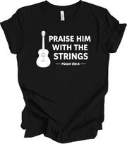 Praise Him With the Strings - Christian Music Gift, Bible Verse Inspiration T-sh XXXXL