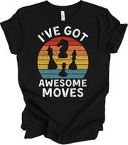 I've Got Awesome Moves Chess Player T-Shirt L
