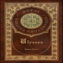 Ulysses Royal Collectors Edition Case Laminate Hardcover with Jacket by James Joyce Hardback Book 9781774379202
