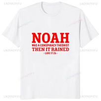 Funny Jesus Christians Sayings Tshirt Noah Was A Conspiracy Theorist Then It Rained T-Shirt Fashion Casual Loose Streetwear Tees S